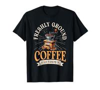 Freshly Ground Coffee Really Turns Me On T-Shirt