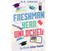 Freshman Year Unlocked: The Ultimate College Playbook