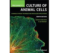 Freshney's Culture of Animal Cells: A Manual of Basic Technique and Specialized Applications, 8th Edition