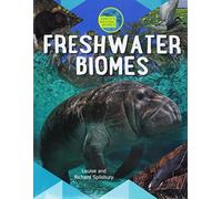 Freshwater Biomes (Earth's Natural Biomes)