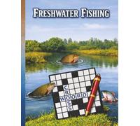 Freshwater Crossword Book for Adults ( 8.5 x 11 ): Over 600 Words I 55 Medium to Hard Puzzles for Anglers & Puzzle Lovers I 111 Pages I Great for Dads