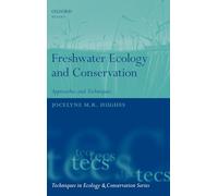 Freshwater Ecology and Conservation: Approaches and Techniques (Techniques in Ecology & Conservation)