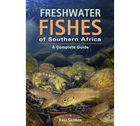 Freshwater Fishes of Southern Africa: A Complete Guide