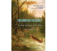 Freshwater Passages : The Trade and Travels of Peter Pond