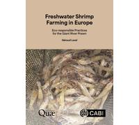 Freshwater Shrimp Farming in Europe : Eco-responsible Practices for the Giant River Prawn