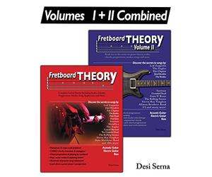 Fretboard Theory Volumes I + II Combined: The complete guitar theory series on scales, chords, progressions, modes, song composition, and more.: 1-2