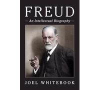 Freud: An Intellectual Biography