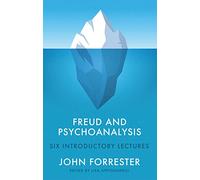 Freud and Psychoanalysis : Six Introductory Lectures
