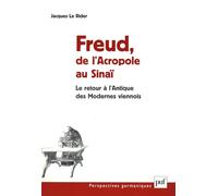 Freud, de l'Acropole au Sinaï: Le retour à l'antique de la modernité viennoise