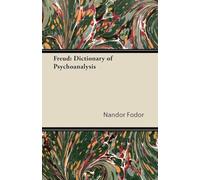 Freud: Dictionary of Psychoanalysis