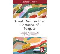 Freud, Dora, and the Confusion of Tongues – Psychoanalytic Inquiry Book Series