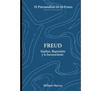 Freud en 20 frases: Fundamentos del Psicoanálisis clínico: 1 (Psicoanálisis en 20 frases)