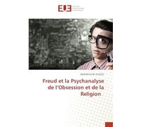 Freud et la Psychanalyse de l'Obsession et de la Religion