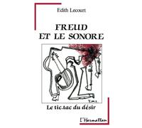 Freud et le sonore: Le tic-tac du désir