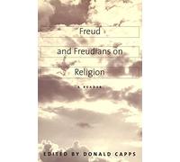 Freud & Freudians on Religion - A Reader