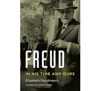 Freud: In His Time and Ours