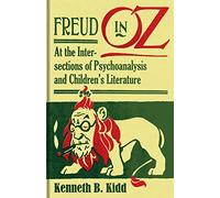 Freud in Oz: At the Intersections of Psychoanalysis and Children’s Literature