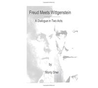 Freud Meets Wittgenstein: A Dialogue in Two Acts