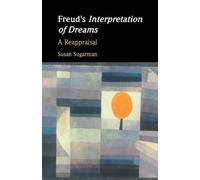 Freud’s Interpretation of Dreams : A Reappraisal