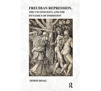 Freudian repression, the Unconscious, and the Dynamics of Inhibition