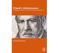 Freud's Adolescence: Oedipus Complex and Parricidal Tendencies