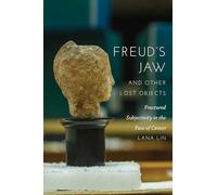 Freud's Jaw and Other Lost Objects: Fractured Subjectivity in the Face of Cancer