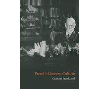 Freud's Literary Culture (Cambridge Studies in German)