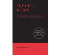 Freud's Rome – Psychoanalysis and Latin Poetry (Roman Literature and its Contexts)