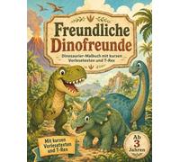 Freundliche Dinofreunde: Dinosaurier-Malbuch mit kurzen Vorlesetexten und T-Rex, für Kinder ab 3 Jahren