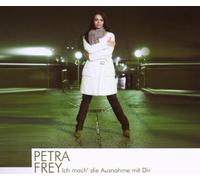 Frey,Petra - Ich Mach die Ausnahme mit Dir