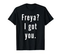 Freya? I.Got.You. Value Graphic T-Shirt