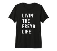 Freya Living The Freya Life Name Premium T-Shirt