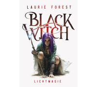 Freya Rall Laur Black Witch - Lichtmagie: Prequel (Band 1,5) zur epi (Paperback)