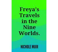 Freya’s Travels in the Nine Worlds.