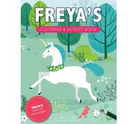 Freya's Coloring & Activity Book: A Personalized Gift For Freya - Her Name on Every Page (Personalized Coloring Pages)
