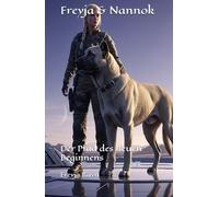 Freyja & Nannok: Der Pfad des neuen Beginnens (Die unendlichen Geschichten)