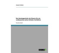 Frhlich - Die Ganztagsschule als Chance fr ein verbessertes Lehrer-S - G555z