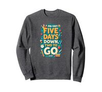 Fri-yay Five Days Down Two To Go School Countdown Sweatshirt, Adult Unisex, Dark Heather Grey, S