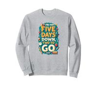 Fri-yay Five Days Down Two To Go School Countdown Sweatshirt, Adult Unisex, Heather Grey, XXL