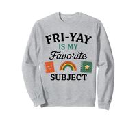 Fri-Yay Is My Favorite Subject - Cute Teacher Friday Design Sweatshirt