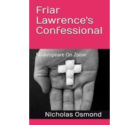 Friar Lawrence's Confessional: Shakespeare On Zoom
