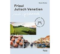 Friaul-Julisch Venetien mit Geschmack: Genussor, Richter.