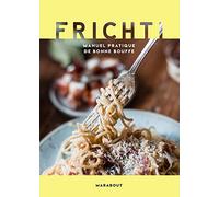 Frichti: Manuel pratique de bonne bouffe: 31653