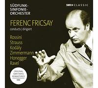 Fricsay - Ferenc Fricsay conducts Rossini, Strauss, Kodály, Ravel, Honegger, Zimmermann