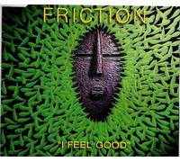 Friction - I Feel So Good