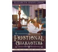 Frictional Characters (The Village Library Mysteries)