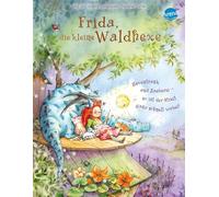 Frida, die kleine Waldhexe: Hexentrank und Zauberei - so ist der Streit ganz schnell vorbei. Bilderbuch mit Goldfolienprägung auf dem Cover und mehreren Innenseiten