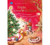 Frida, die kleine Waldhexe: Plätzchenzauber, Kuchenstück - Zusammensein ist Weihnachtsglück