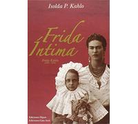 Frida intima: Frida Kahlo, 1907-1954 (Spanish Edition) by Isolda P. Kahlo (2004-07-30)
