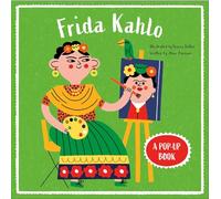 Frida Kahlo: A Pop Up Book (BIO POPS!)